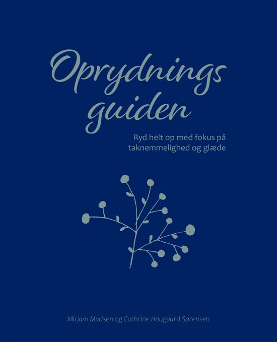 Cover for Mirjam Madsen og Cathrine Hougaard Sørensen · Oprydningsguiden (Poketbok) [1:a utgåva] (2020)
