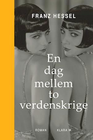 En dag mellem to verdenskrige - Franz Hessel - Bøger - Klara W. - 9788794047029 - 4. november 2021