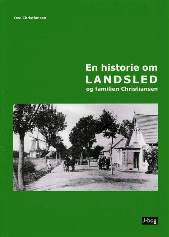 Cover for Ove Christiansen · En historie om Landsled og familien Christiansen (Bok) [1. utgave] (2008)