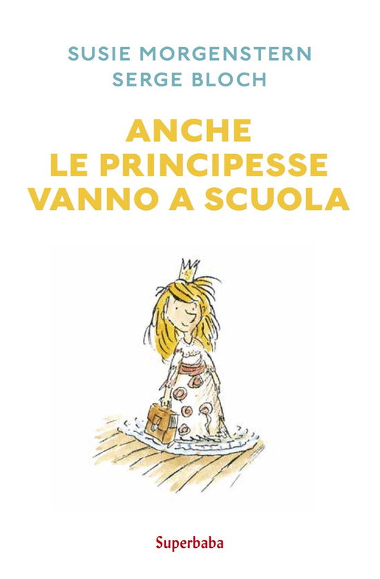 Cover for Susie Morgenstern · Anche Le Principesse Vanno A Scuola (Buch)