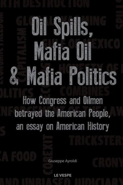 Cover for Giuseppe Ayroldi · Oil Spills, Mafia Oil &amp; Mafia Politics (Paperback Bog) (2016)