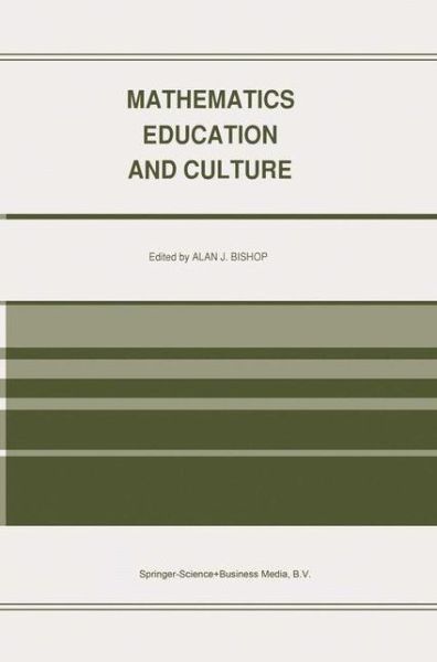 Cover for Alan J Bishop · Mathematics Education and Culture (Hardcover Book) [Reprinted from EDUCATIONAL STUDIES IN MATHEMATICS, edition] (1988)