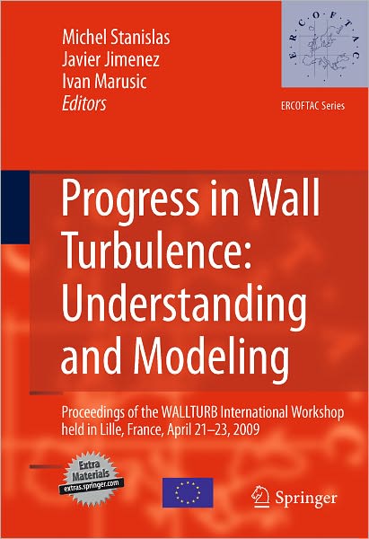 Cover for Michel Stanislas · Progress in Wall Turbulence: Understanding and Modeling: Proceedings of the WALLTURB International Workshop held in Lille, France, April 21-23, 2009 - ERCOFTAC Series (Inbunden Bok) (2010)