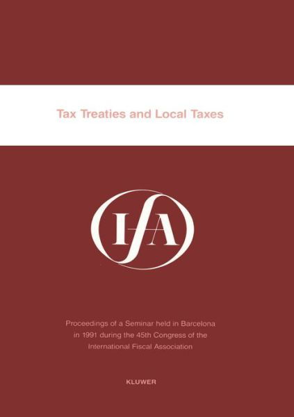 Cover for International Fiscal Association (Ifa) · IFA Tax Treaties and Local Taxes (Taschenbuch) (1993)