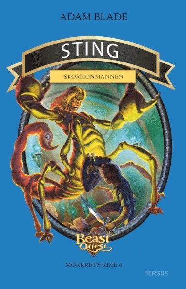 Beast Quest Mörkrets rike: Sting - skorpionmannen - Adam Blade - Bøger - Berghs - 9789150219029 - 27. august 2012