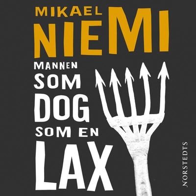 Cover for Mikael Niemi · Mannen som dog som en lax (Lydbog (MP3)) (2007)