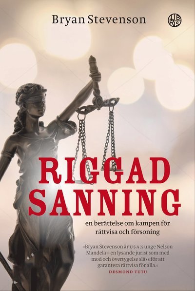 Cover for Bryan Stevenson · Riggad sanning : en berättelse om kampen till rättvisa och försoning (Bound Book) (2019)