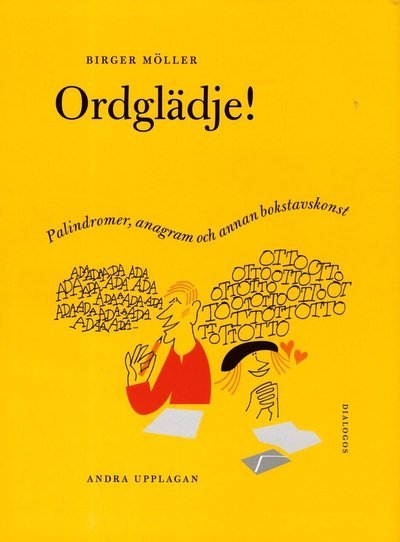 Cover for Birger Möller · Ordglädje : palindromer, anagram och annan bokstavskonst (Bound Book) (2016)