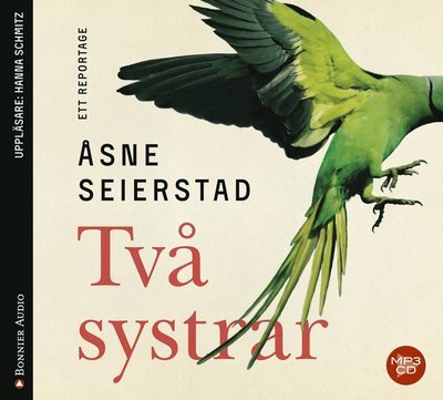 Cover for Åsne Seierstad · Två systrar : ett reportage (MP3-CD) (2016)