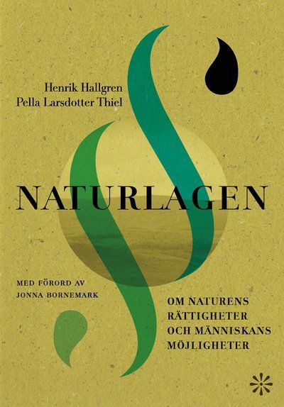 Cover for Pella Thiel · Naturlagen : om naturens rättigheter och människans möjligheter (Bound Book) (2022)