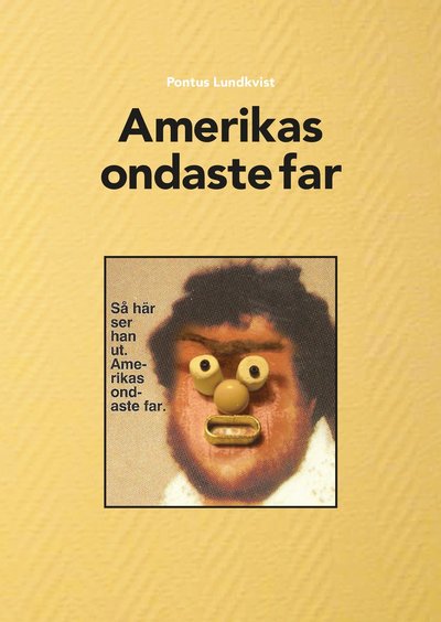 Cover for Pontus Lundkvist · Amerikas ondaste far (Hardcover Book) (2019)