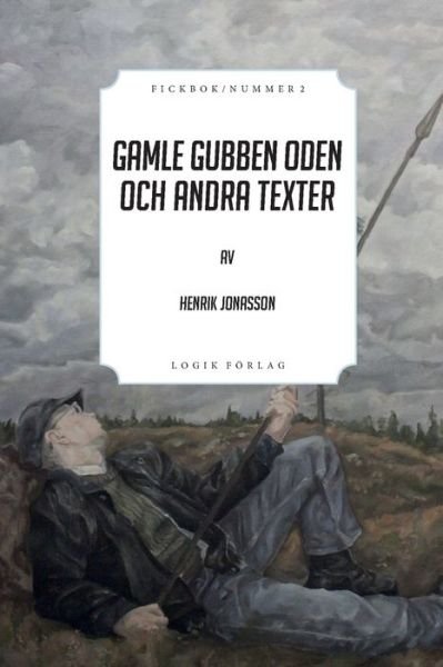 Cover for Henrik Jonasson · Gamle gubben Oden och andra texter (Paperback Book) (2021)