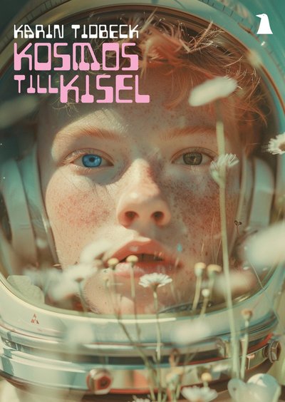 Cover for Karin Tidbeck · Kosmos till Kisel (Taschenbuch) (2024)