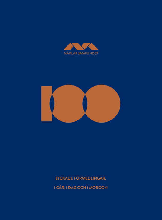 Cover for Bea Hellman · Mäklarsamfundet 100 år : lyckade förmedlingar, i går,  i dag och i morgon (Indbundet Bog) (2019)