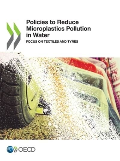 Cover for Organisation for Economic Co-operation and Development · Policies to reduce microplastics pollution in water (Pocketbok) (2021)