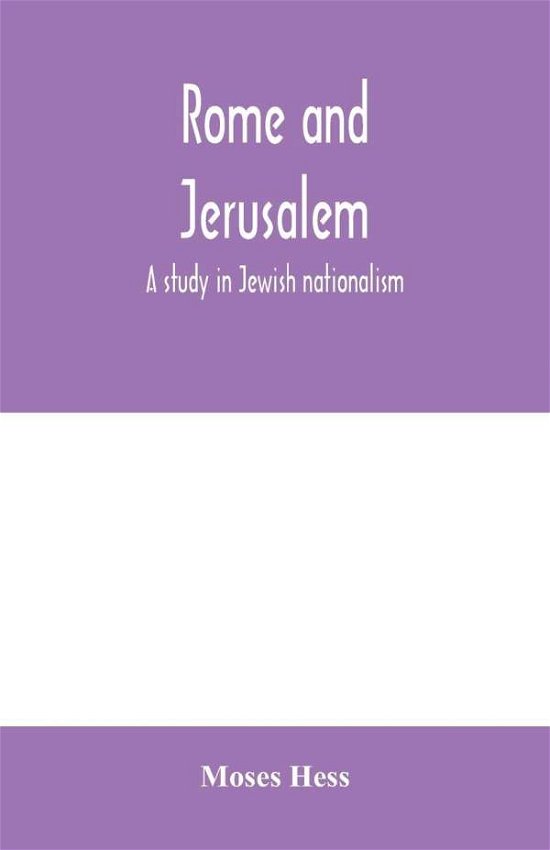 Cover for Moses Hess · Rome and Jerusalem; a study in Jewish nationalism (Paperback Book) (2020)