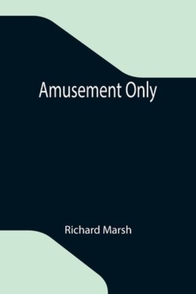 Cover for Richard Marsh · Amusement Only (Paperback Book) (2021)