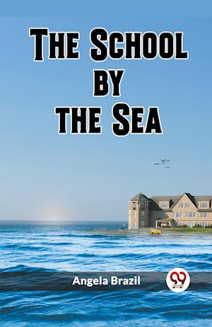 Cover for Angela Brazil · The School by the Sea (Edition2023) (Paperback Book) (2024)