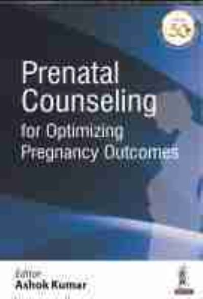 Cover for Ashok Kumar · Prenatal Counseling for Optimizing Pregnancy Outcomes (Paperback Book) (2019)