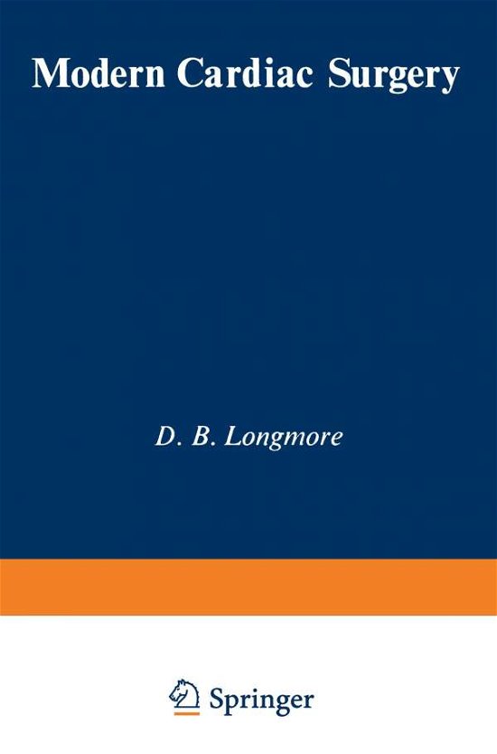 Cover for D B Longmore · Modern Cardiac Surgery: Based on the Proceedings of the Eighth Annual Course on Cardiac Surgery, organised by the British Postgraduate Medical Federation (Pocketbok) [Softcover reprint of the original 1st ed. 1978 edition] (2012)