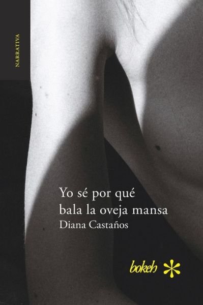 Cover for Diana Castaños · Yo se por que bala la oveja mansa (Taschenbuch) (2019)