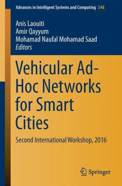 Vehicular Ad-Hoc Networks for Smart Cities: Second International Workshop, 2016 - Advances in Intelligent Systems and Computing - - Books - Springer Verlag, Singapore - 9789811035029 - March 22, 2017