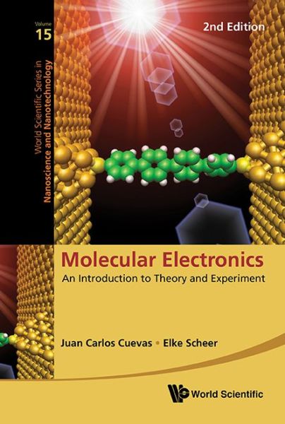 Cover for Scheer, Elke (Univ Konstanz, Germany) · Molecular Electronics: An Introduction To Theory And Experiment (2nd Edition) - World Scientific Series in Nanoscience and Nanotechnology (Hardcover Book) [2 Revised edition] (2017)