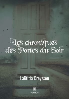 Cover for Laetitia Creysson · Les chroniques des Portes du Soir (Taschenbuch) (2021)