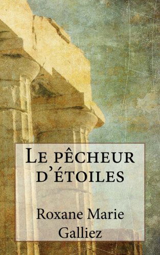 Cover for Roxane Marie Galliez · Le Pêcheur D'étoiles (Taschenbuch) [French, 1 edition] (2014)