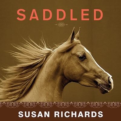 Saddled - Susan Richards - Muzyka - TANTOR AUDIO - 9798200112029 - 4 maja 2010