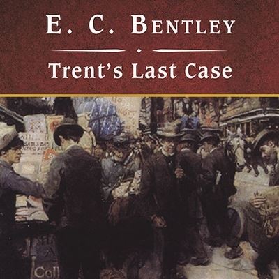 Cover for E C Bentley · Trent's Last Case, with eBook (CD) (2009)