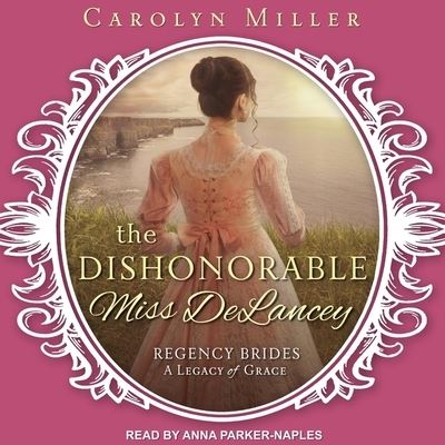 Cover for Carolyn Miller · The Dishonorable Miss Delancey (CD) (2018)