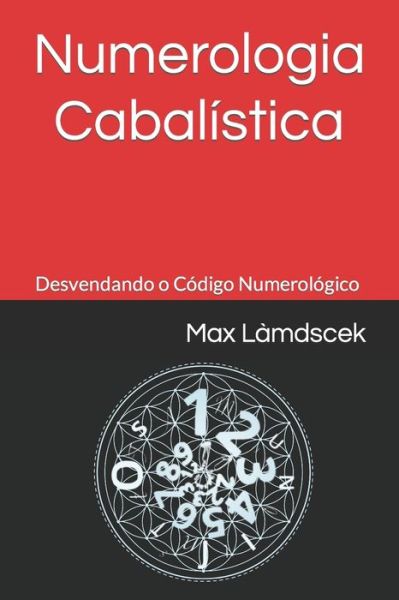 Cover for Max Lamdscek · Numerologia Cabalistica: Desvendando o Codigo Numerologico (Paperback Book) (2020)