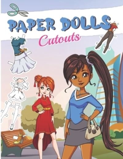 Paper Dolls Cutouts: Color, Cut and Play - Paper Doll for Girls ages 8-12 - With Clothes - My Doll Rocks Publishing - Books - Independently Published - 9798476825029 - September 14, 2021