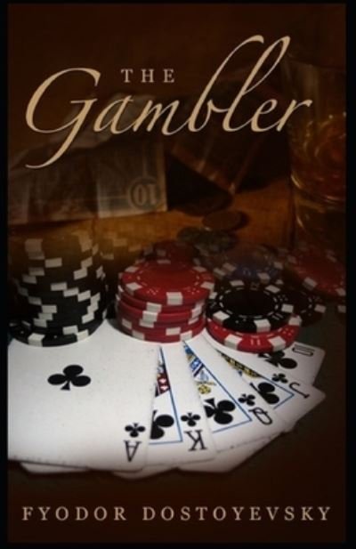 Cover for Fyodor Dostoevsky · The Gambler Annotated (Paperback Bog) [Illustrated edition] (2021)