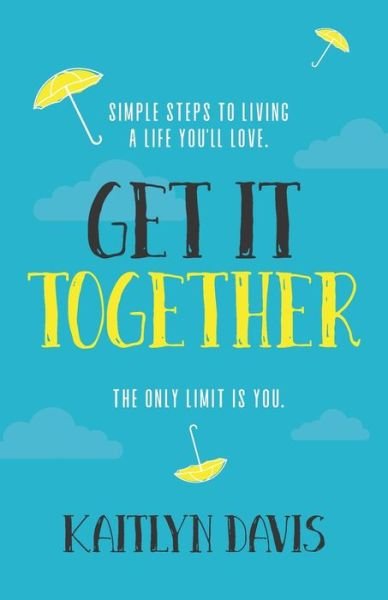 Cover for Kaitlyn Davis · Get It Together (Paperback Book) (2020)