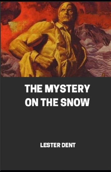 The Mystery on the Snow illustrated - Lester Dent - Books - Independently Published - 9798559184029 - November 5, 2020