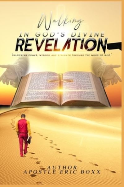 Cover for REV Apostle Eric Boxx · Walking in God's Divine Revelation (Paperback Book) (2020)