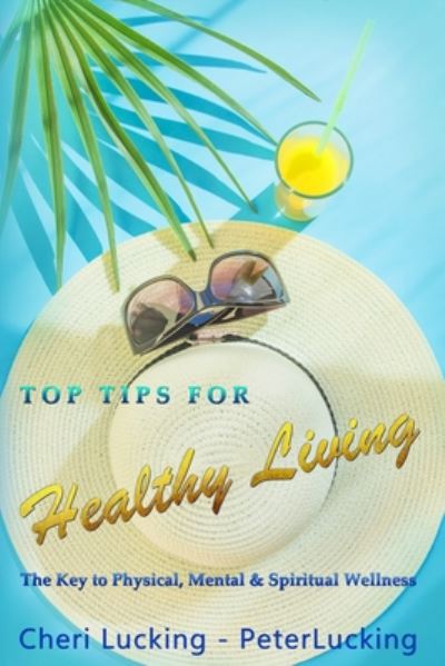 Cover for Cheri Lucking · Top Tips for Healthy Living (Taschenbuch) (2020)