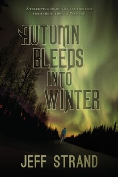 Cover for Jeff Strand · Autumn Bleeds Into Winter (Paperback Book) (2020)