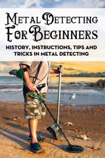 Cover for Delma Brient · Metal Detecting For Beginners (Paperback Book) (2021)