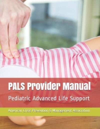 Cover for Ame Prevention &amp; Management Association · PALS Provider Manual (Taschenbuch) (2021)