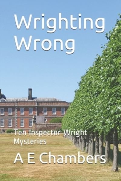 Cover for A E Chambers · Wrighting Wrong: Ten Inspector Wright Mysteries (Paperback Book) (2021)