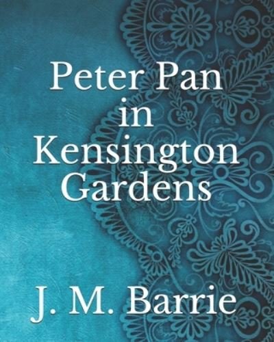 Cover for James Matthew Barrie · Peter Pan in Kensington Gardens (Taschenbuch) (2021)