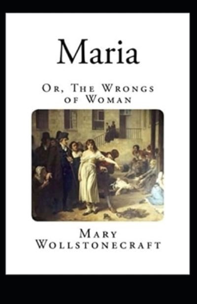Maria - Mary Wollstonecraft - Boeken - Independently Published - 9798747057029 - 1 mei 2021