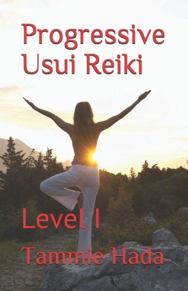 Cover for Tammie L Hada · Progressive Usui Reiki (Paperback Book) (2021)