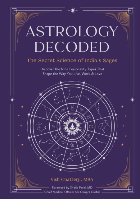 Cover for Chatterji, Vish, MBA · Astrology Decoded: The Secret Science of India's Sages (Gebundenes Buch) (2024)