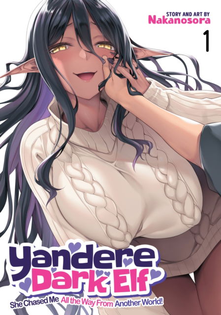 Yandere Dark Elf: She Chased Me All the Way From Another World! Vol. 1 - Yandere Dark Elf: She Chased Me All the Way From Another World! - Nakanosora - Böcker - Seven Seas Entertainment, LLC - 9798891606029 - 8 oktober 2024