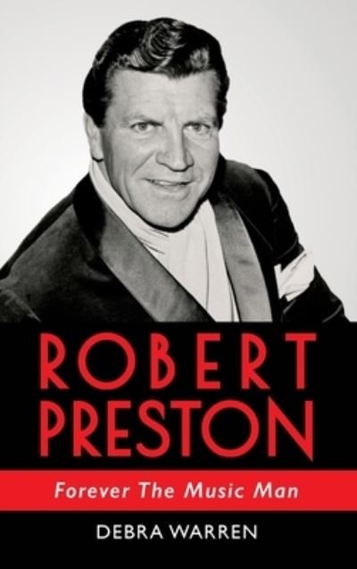 Cover for Warren · Robert Preston - Forever The Music Man (Hardcover bog) (2022)