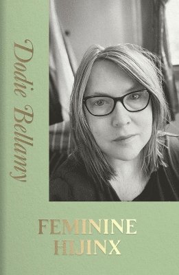 Cover for Dodie Bellamy · Feminine Hijinx (Paperback Book) (2023)